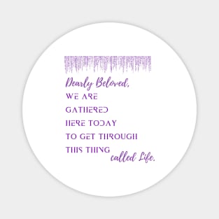 Dearly Beloved Magnet